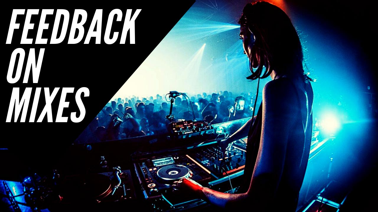 Feedback On Your Mixes