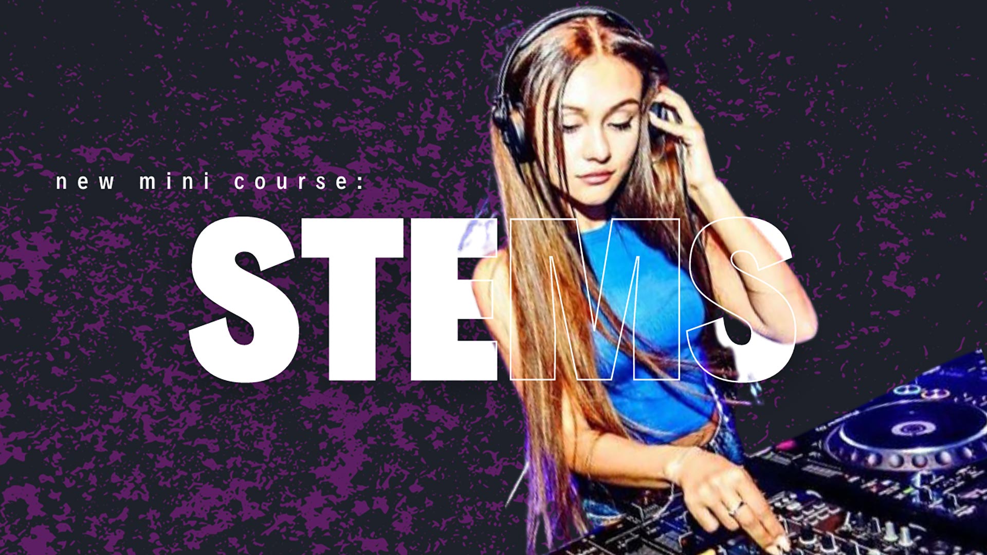 Introduction to Stems Mini Course
